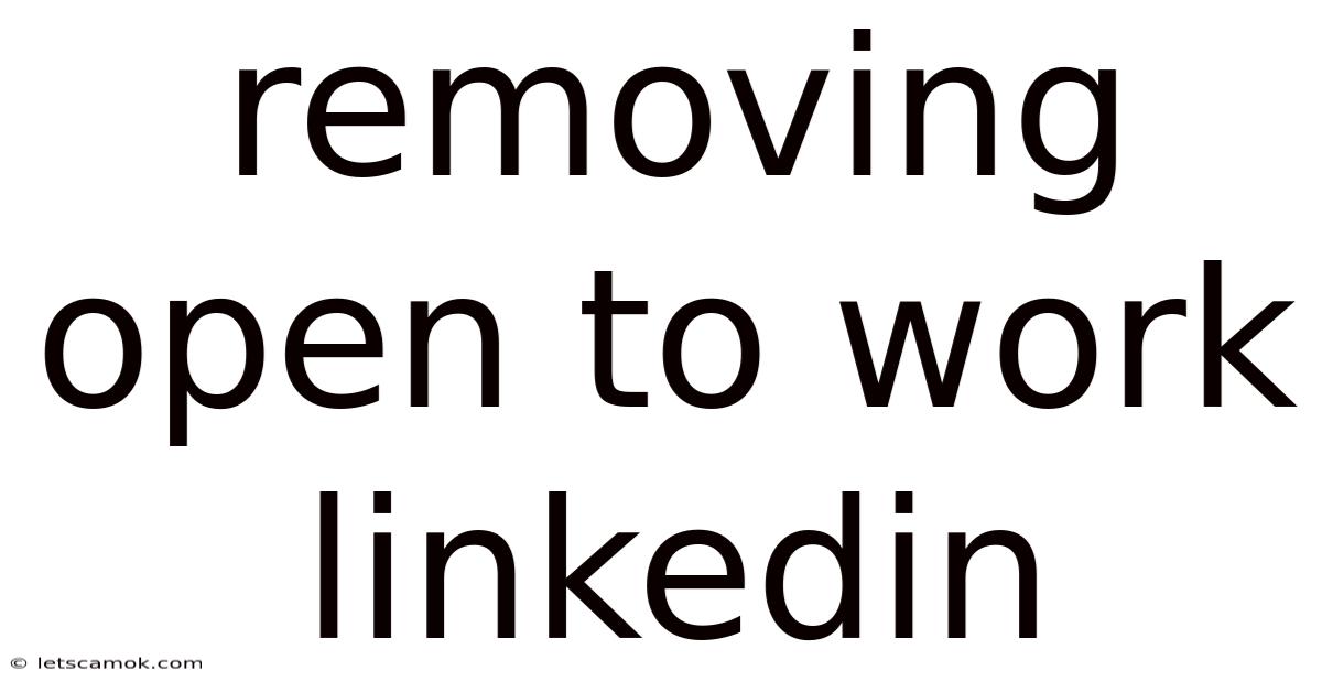 Removing Open To Work Linkedin