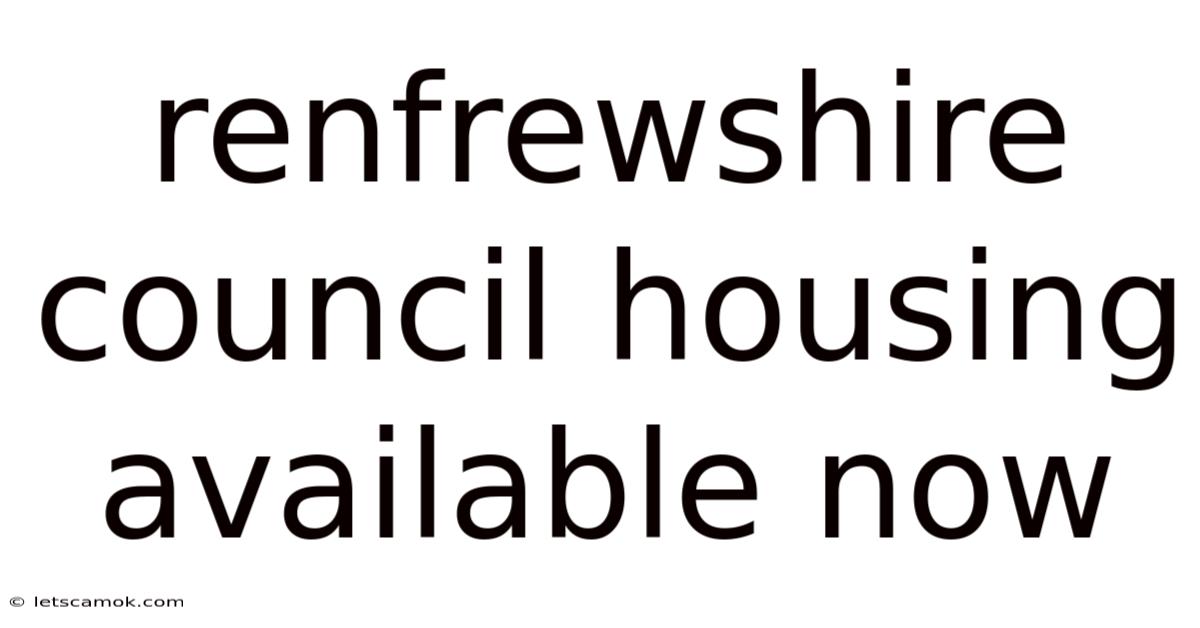 Renfrewshire Council Housing Available Now