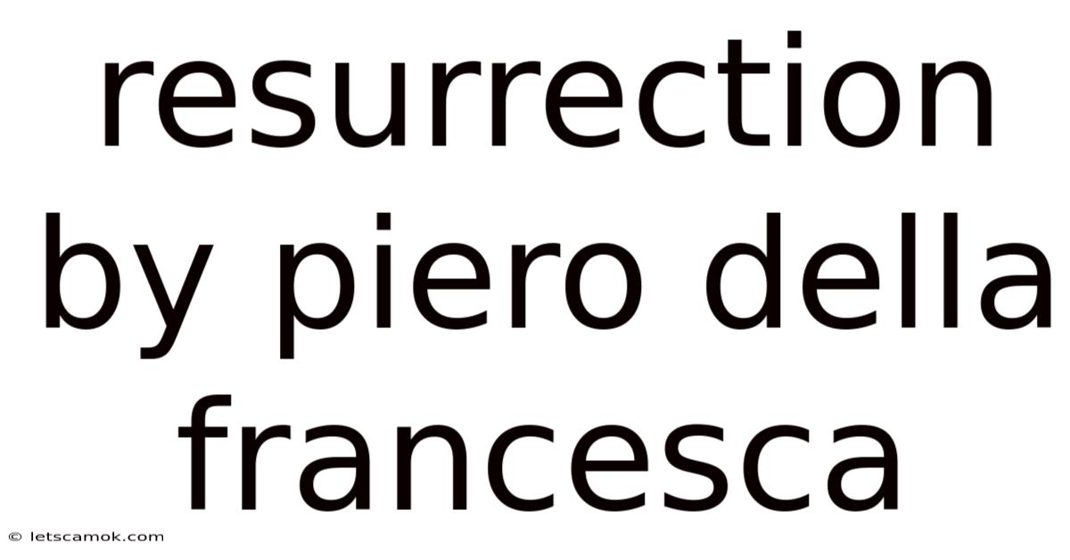 Resurrection By Piero Della Francesca