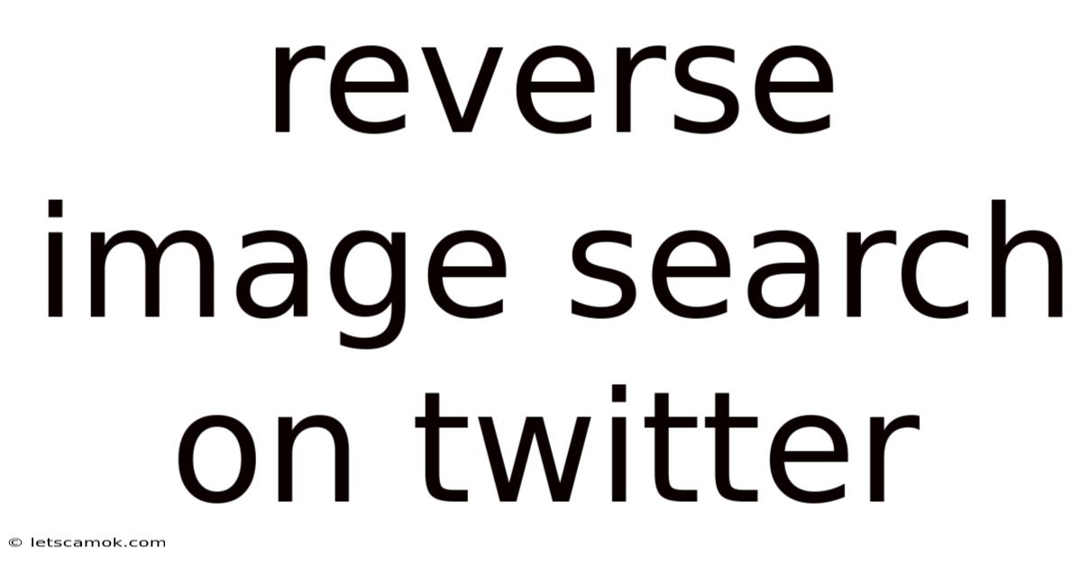 Reverse Image Search On Twitter