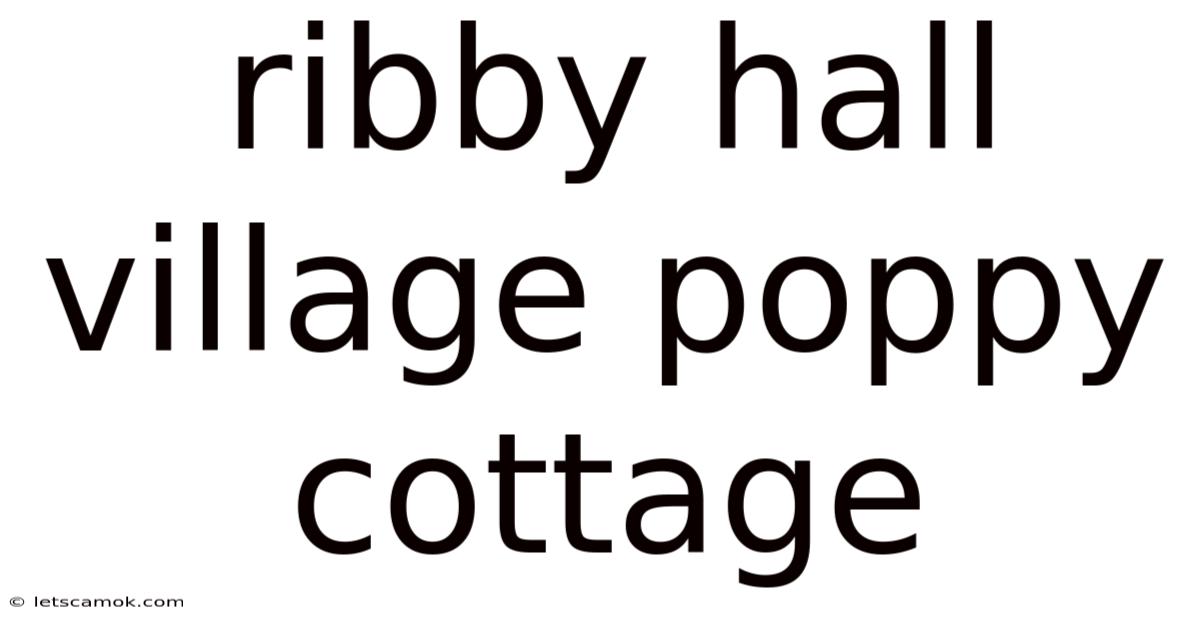 Ribby Hall Village Poppy Cottage