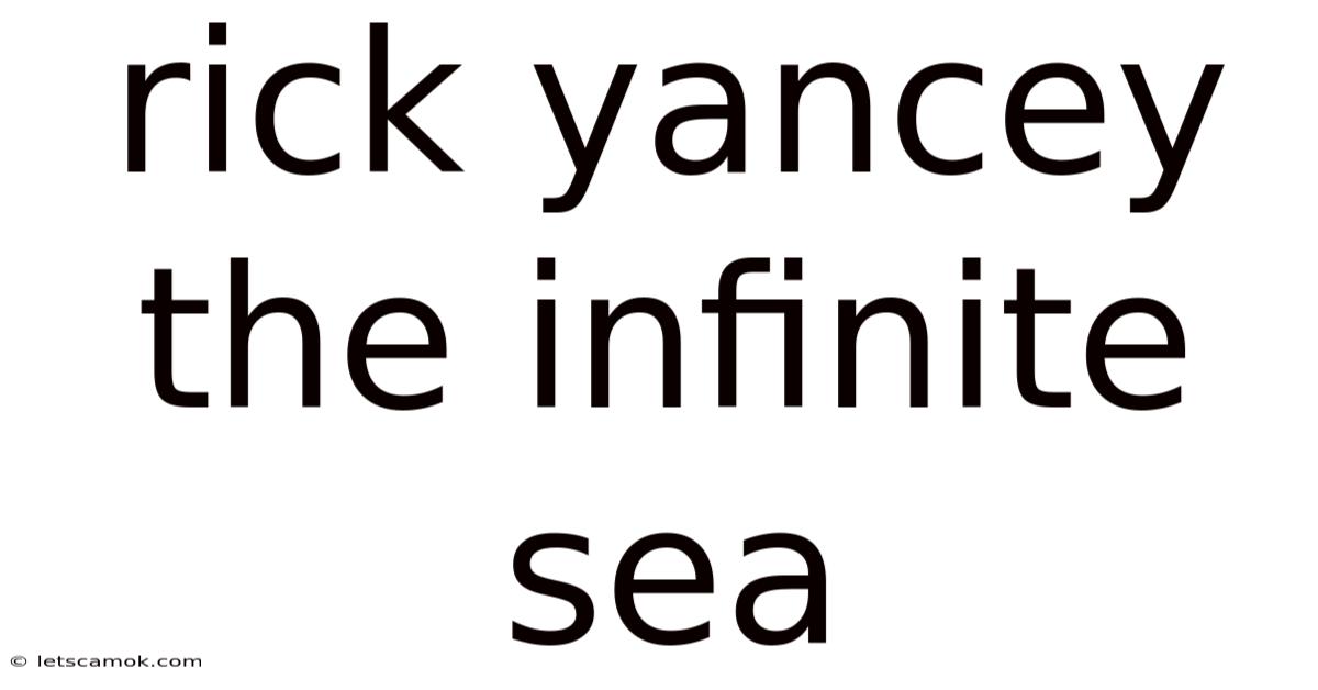 Rick Yancey The Infinite Sea