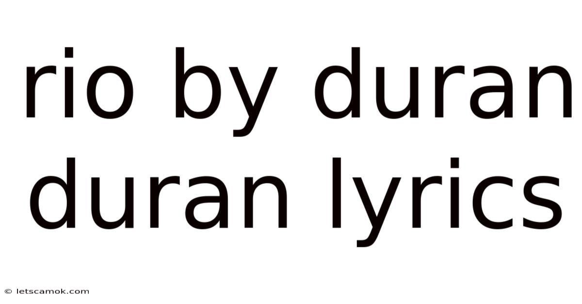 Rio By Duran Duran Lyrics