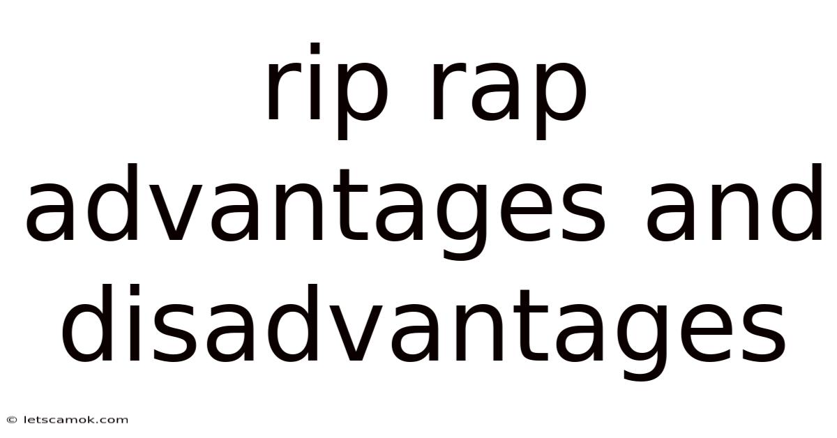 Rip Rap Advantages And Disadvantages