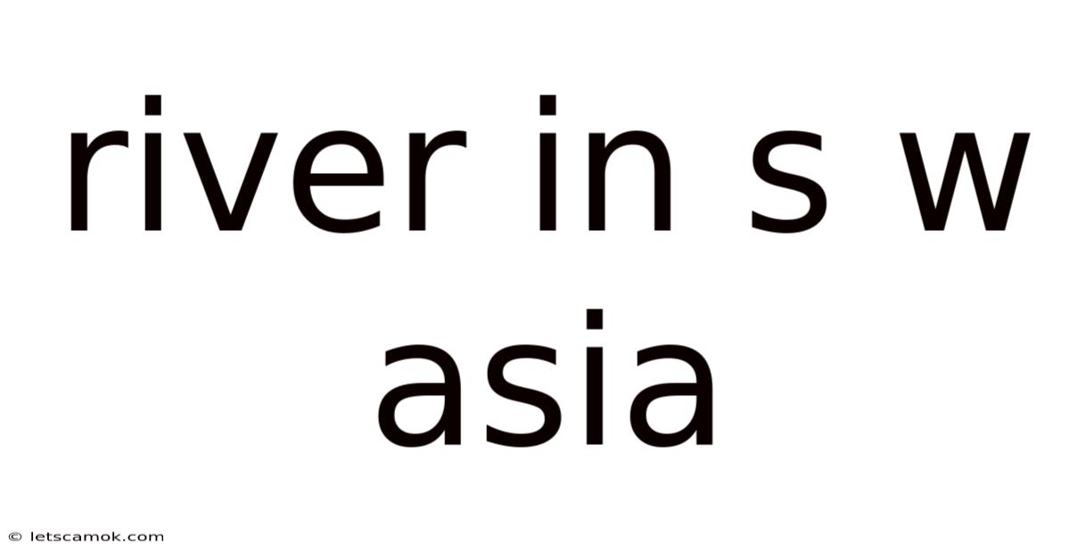 River In S W Asia
