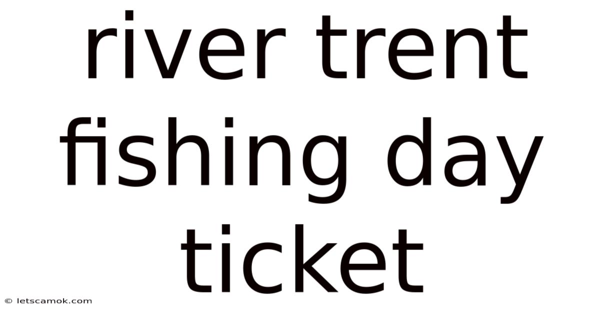 River Trent Fishing Day Ticket