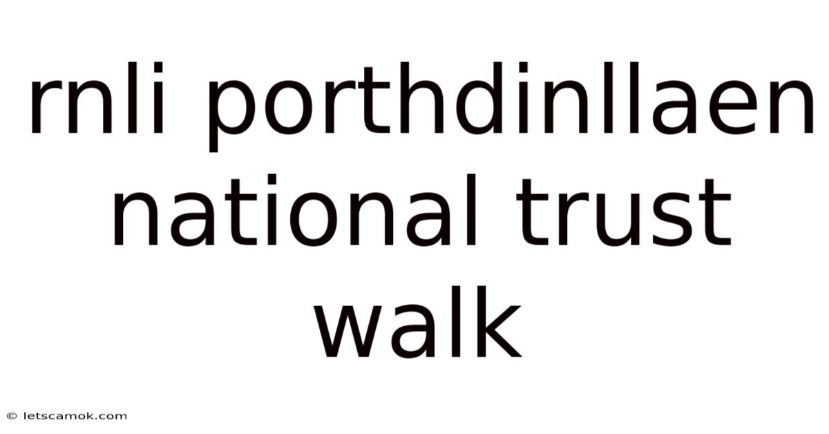 Rnli Porthdinllaen National Trust Walk