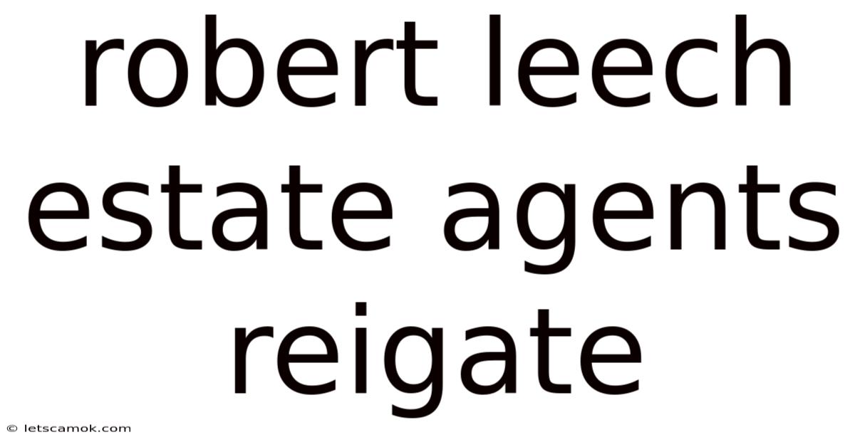 Robert Leech Estate Agents Reigate