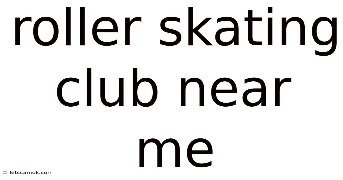 Roller Skating Club Near Me