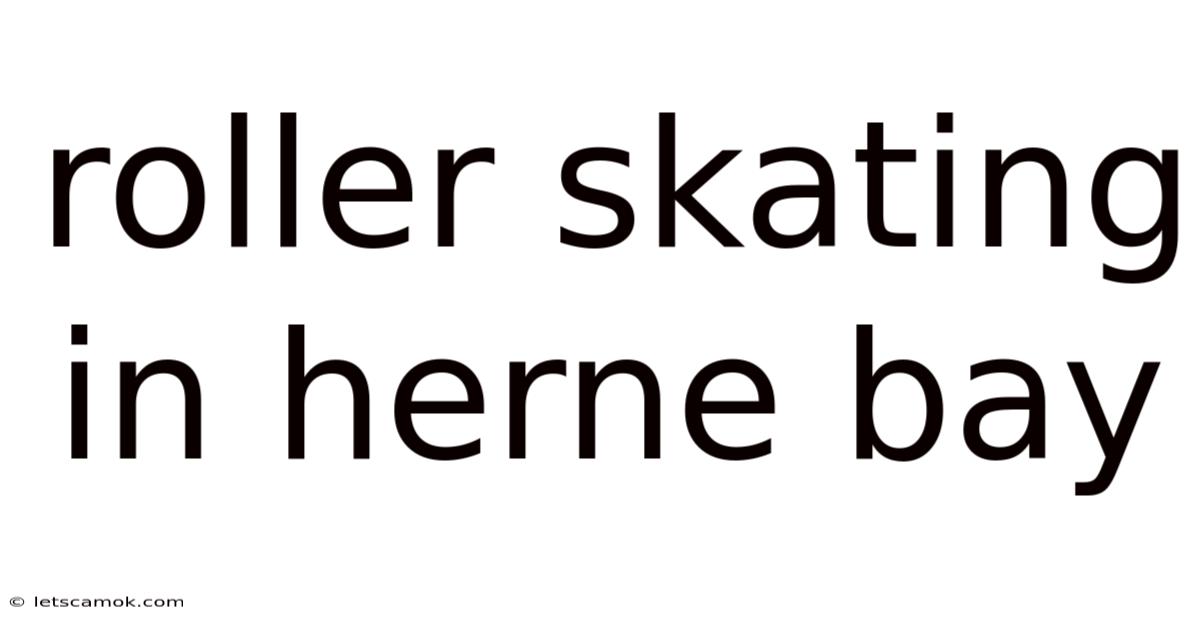 Roller Skating In Herne Bay