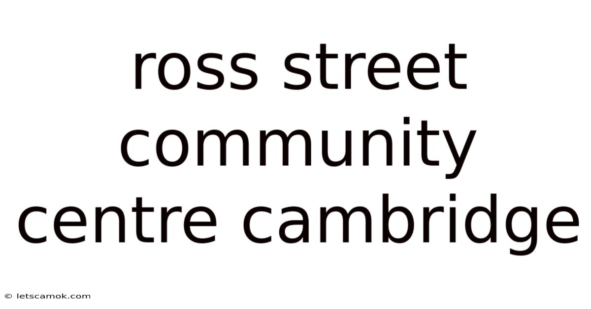Ross Street Community Centre Cambridge