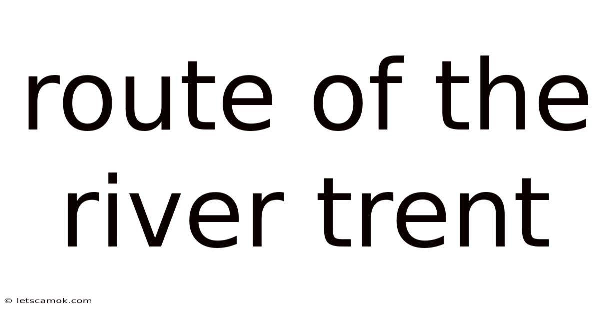 Route Of The River Trent