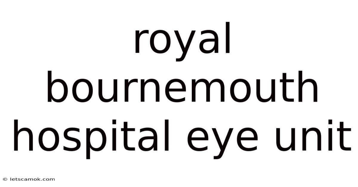 Royal Bournemouth Hospital Eye Unit
