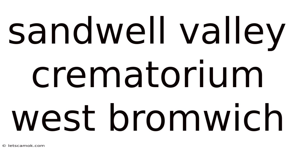 Sandwell Valley Crematorium West Bromwich