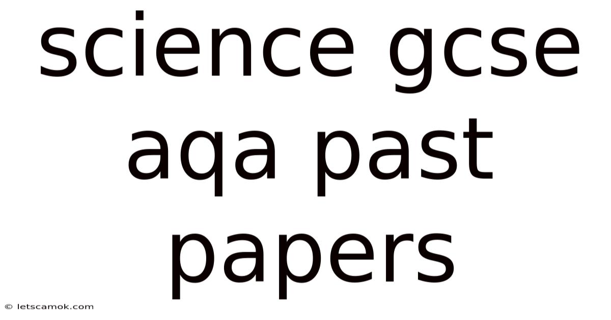 Science Gcse Aqa Past Papers