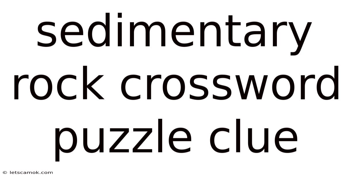 Sedimentary Rock Crossword Puzzle Clue