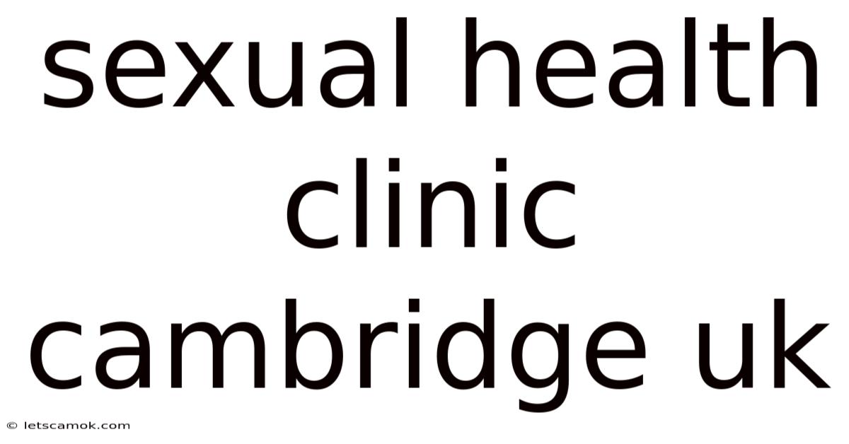 Sexual Health Clinic Cambridge Uk