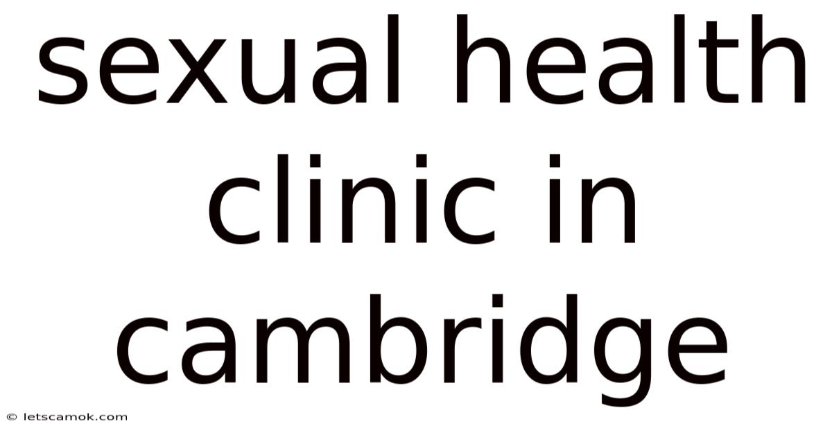Sexual Health Clinic In Cambridge