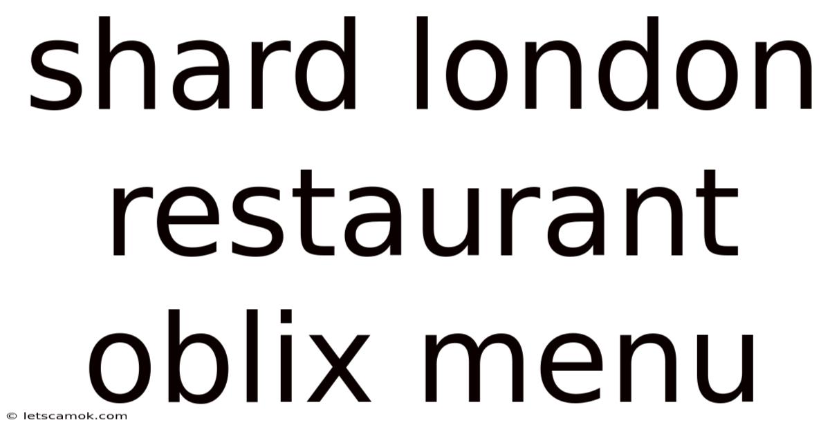 Shard London Restaurant Oblix Menu