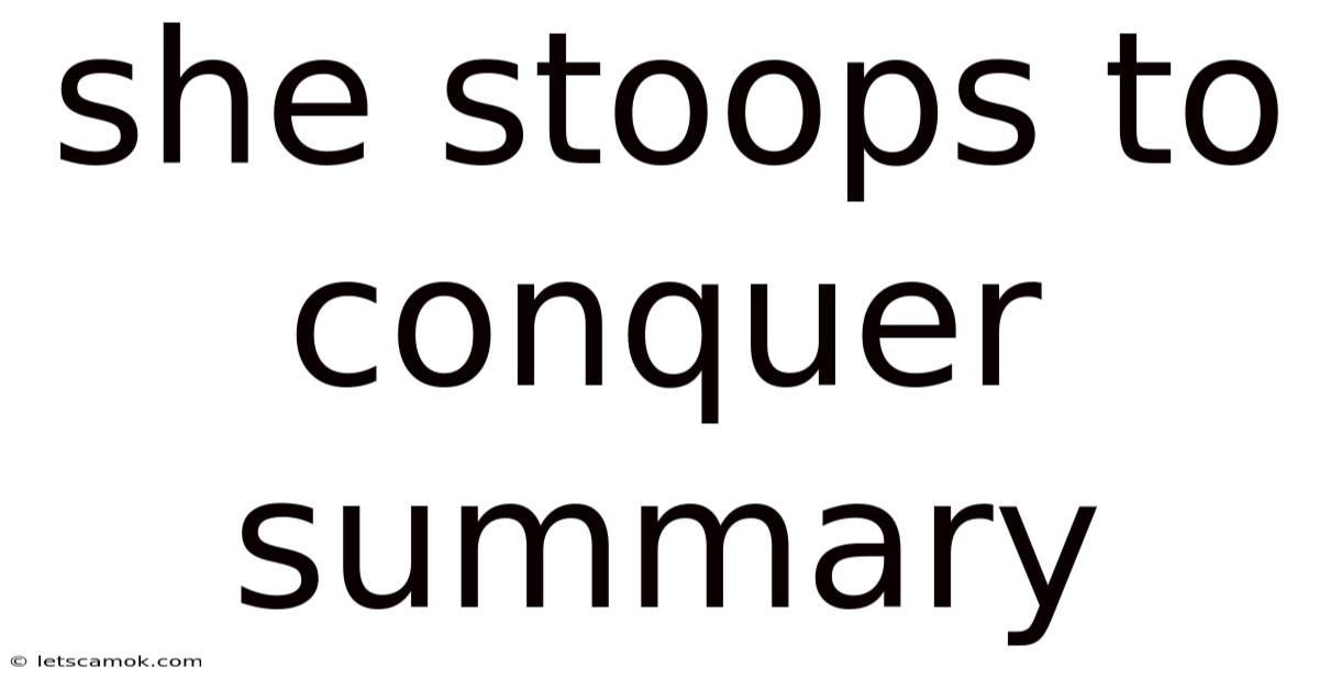 She Stoops To Conquer Summary