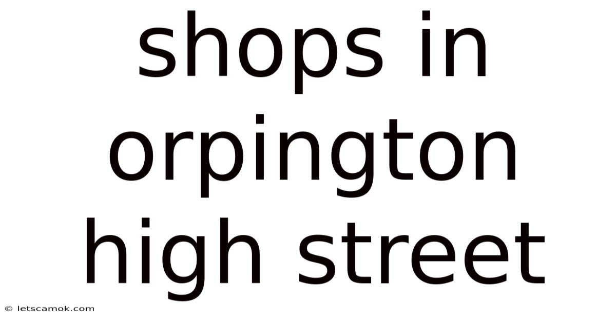 Shops In Orpington High Street