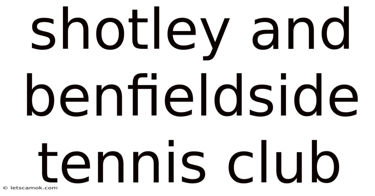 Shotley And Benfieldside Tennis Club