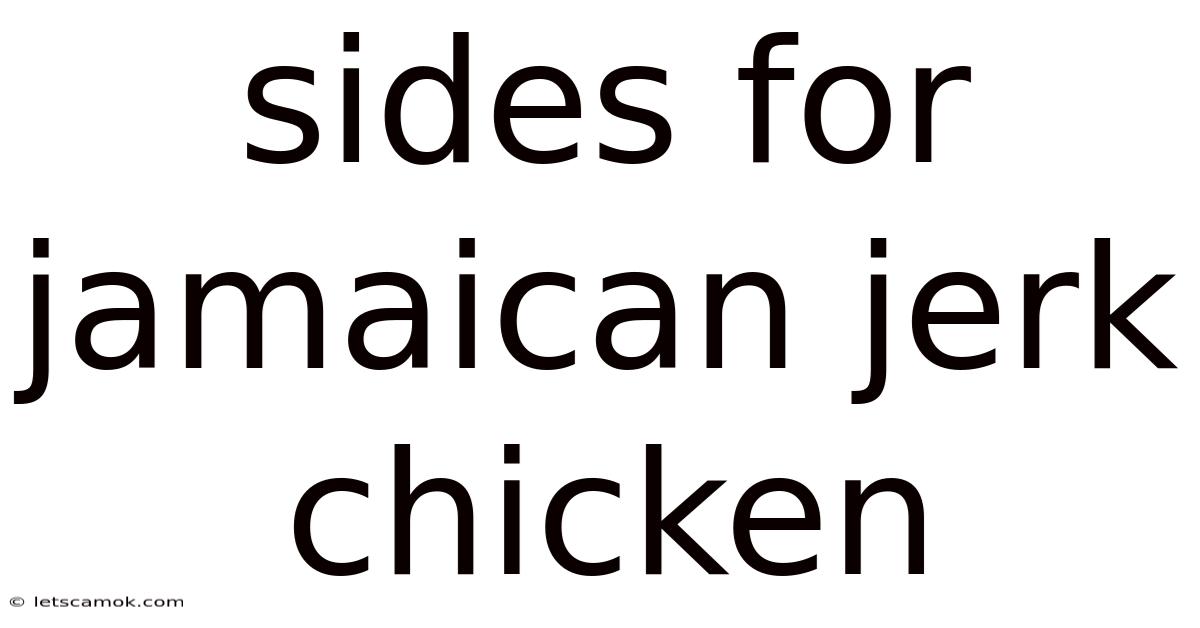 Sides For Jamaican Jerk Chicken