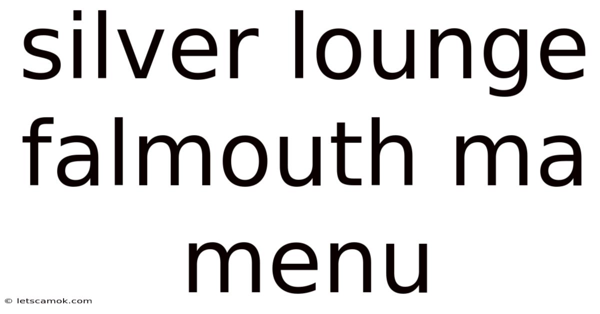 Silver Lounge Falmouth Ma Menu