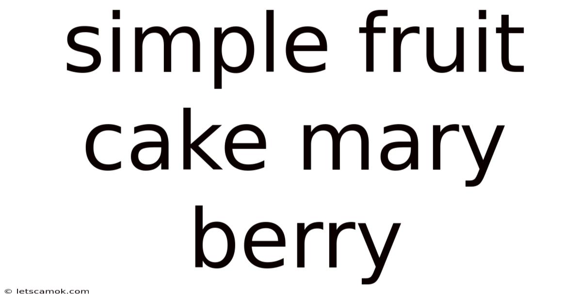 Simple Fruit Cake Mary Berry