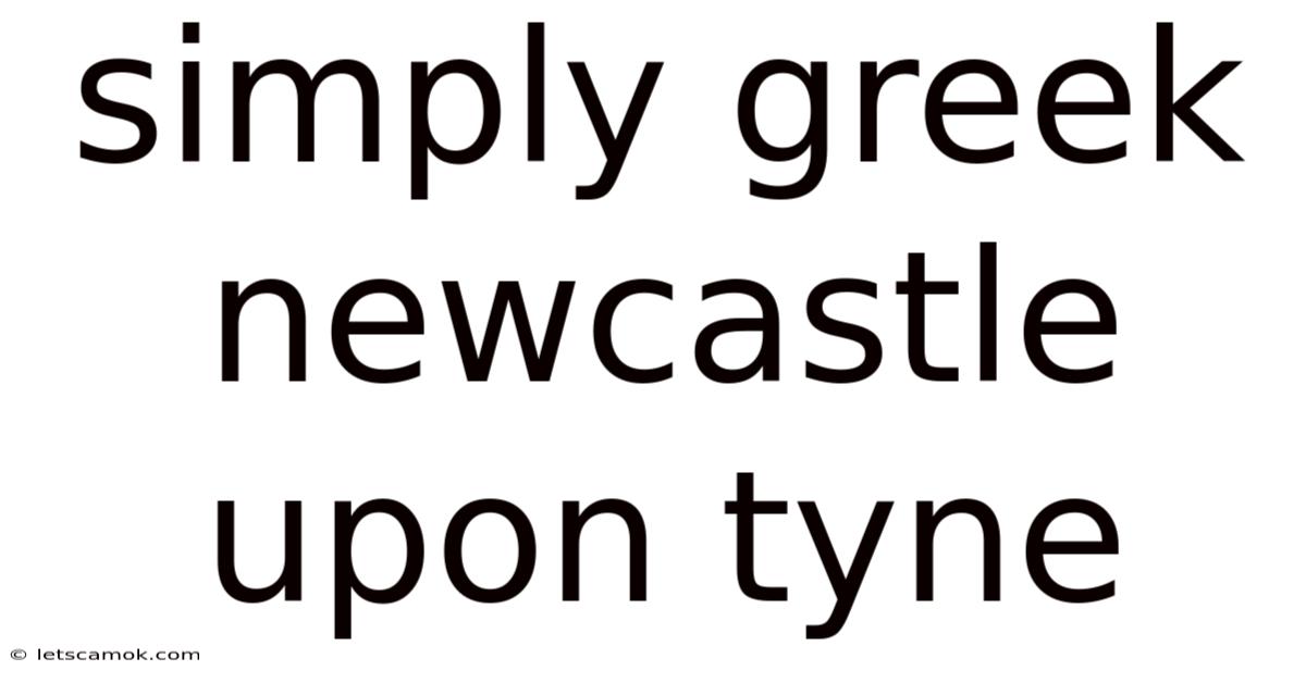 Simply Greek Newcastle Upon Tyne