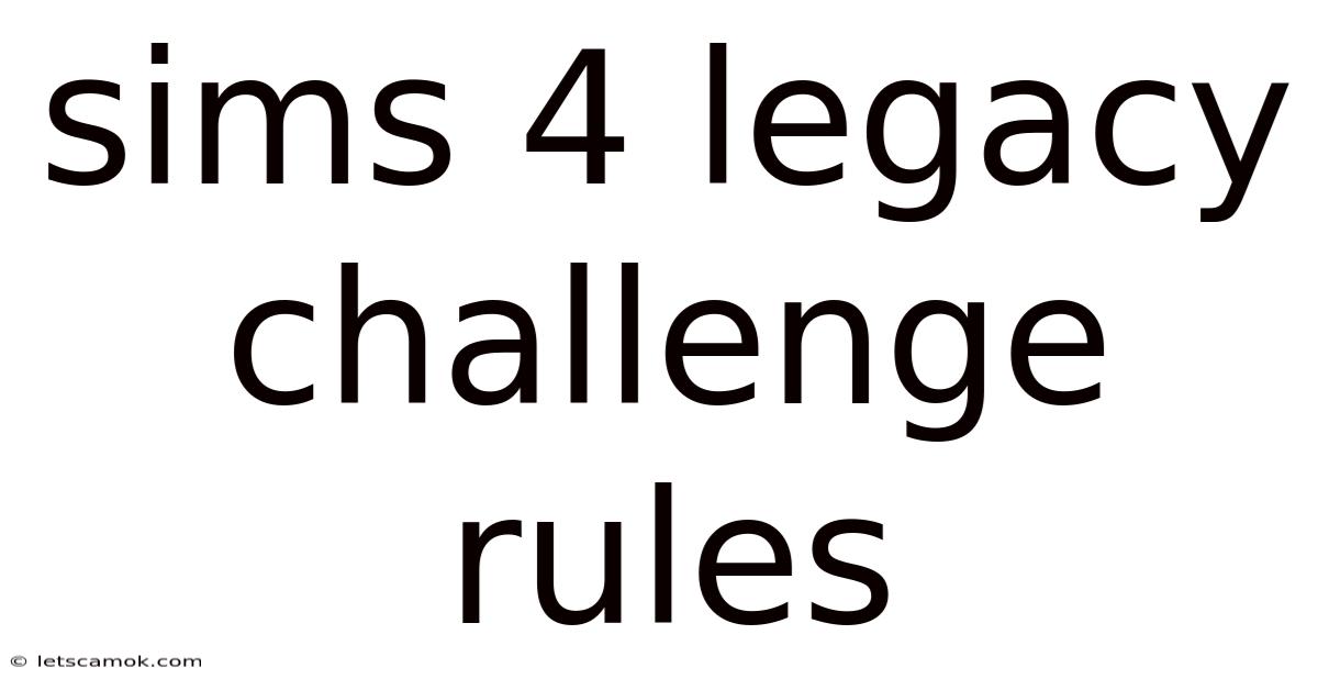 Sims 4 Legacy Challenge Rules