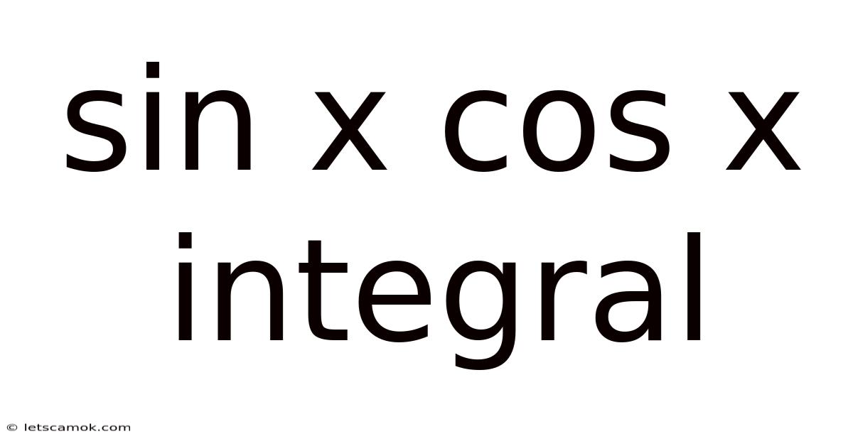 Sin X Cos X Integral