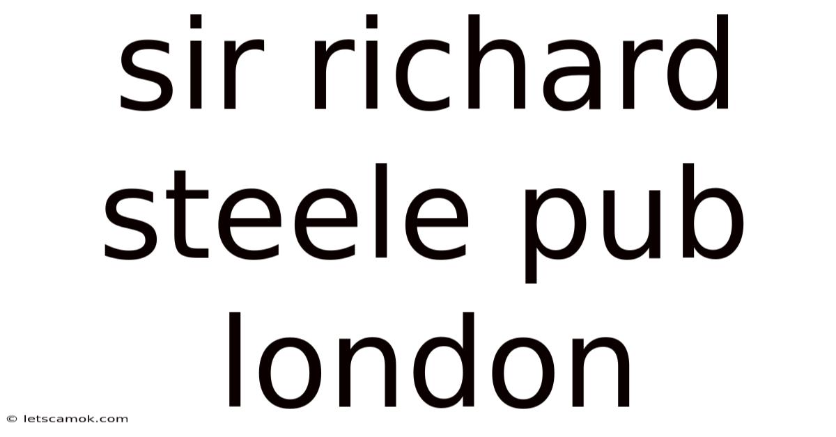Sir Richard Steele Pub London