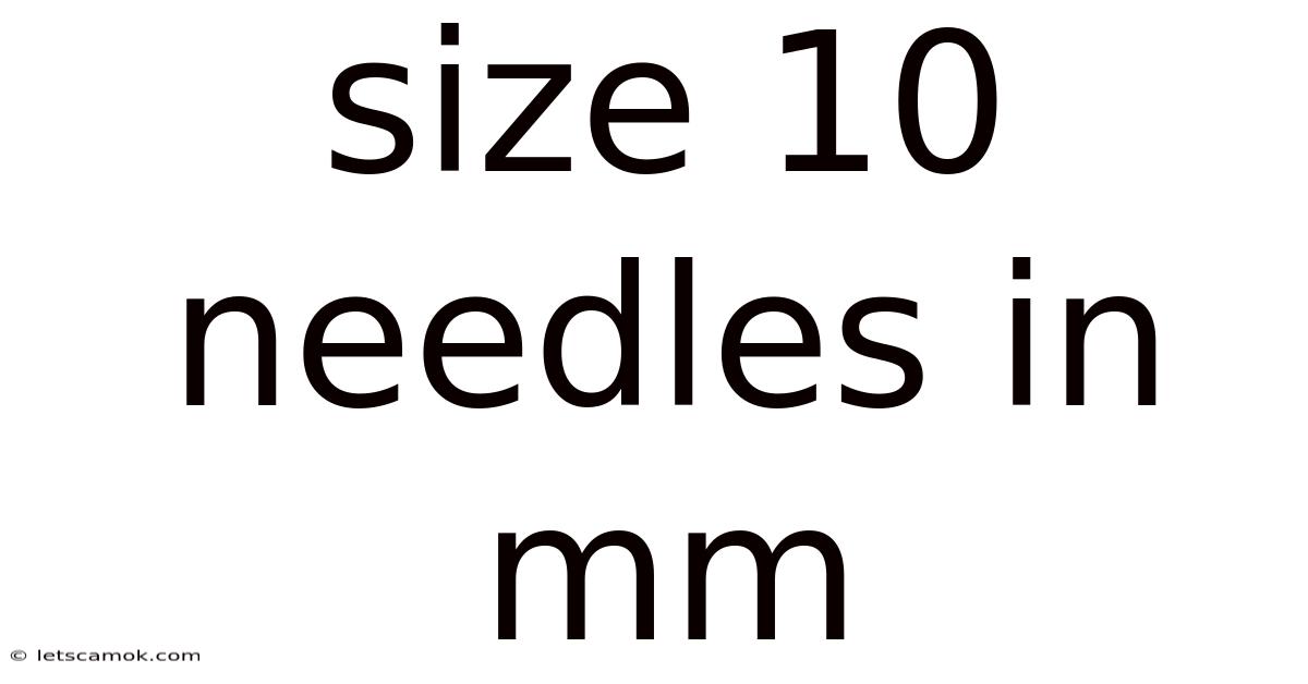 Size 10 Needles In Mm