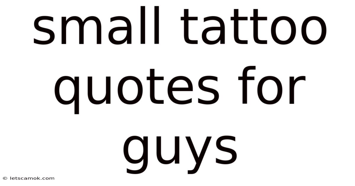 Small Tattoo Quotes For Guys
