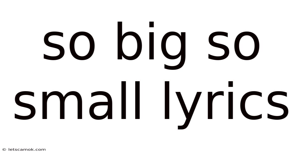 So Big So Small Lyrics