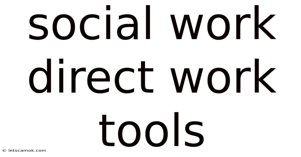 Social Work Direct Work Tools