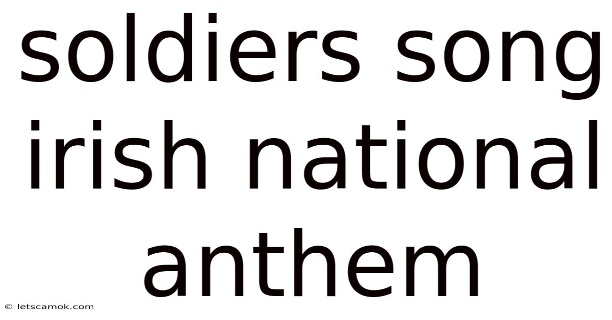 Soldiers Song Irish National Anthem