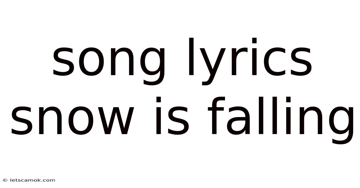 Song Lyrics Snow Is Falling