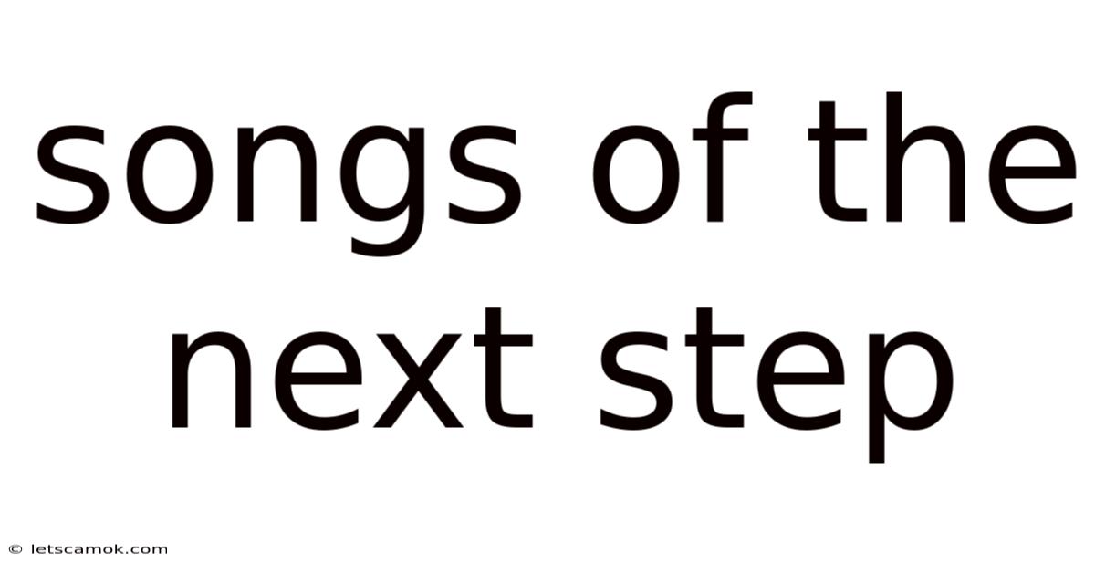 Songs Of The Next Step
