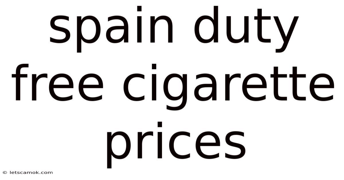 Spain Duty Free Cigarette Prices
