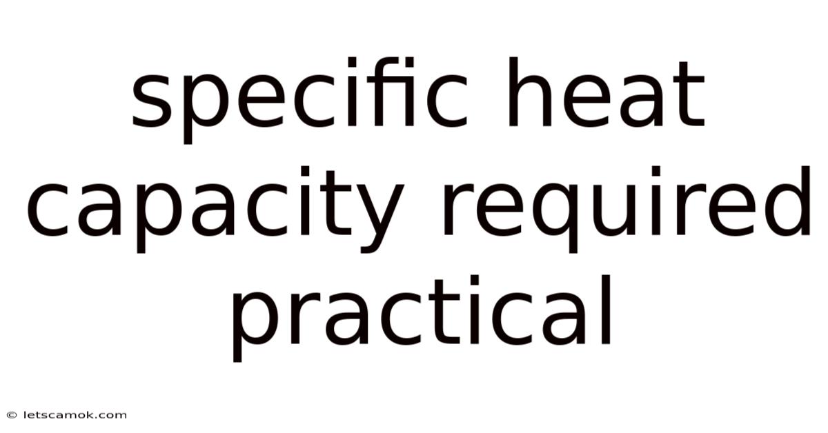 Specific Heat Capacity Required Practical