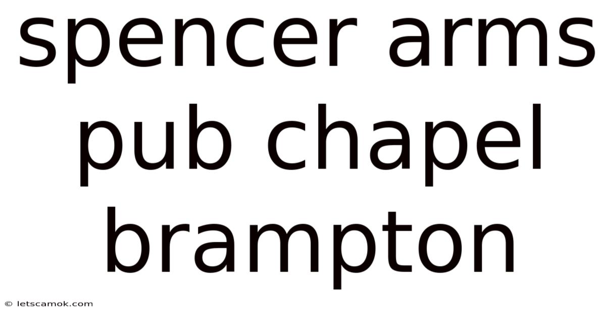Spencer Arms Pub Chapel Brampton