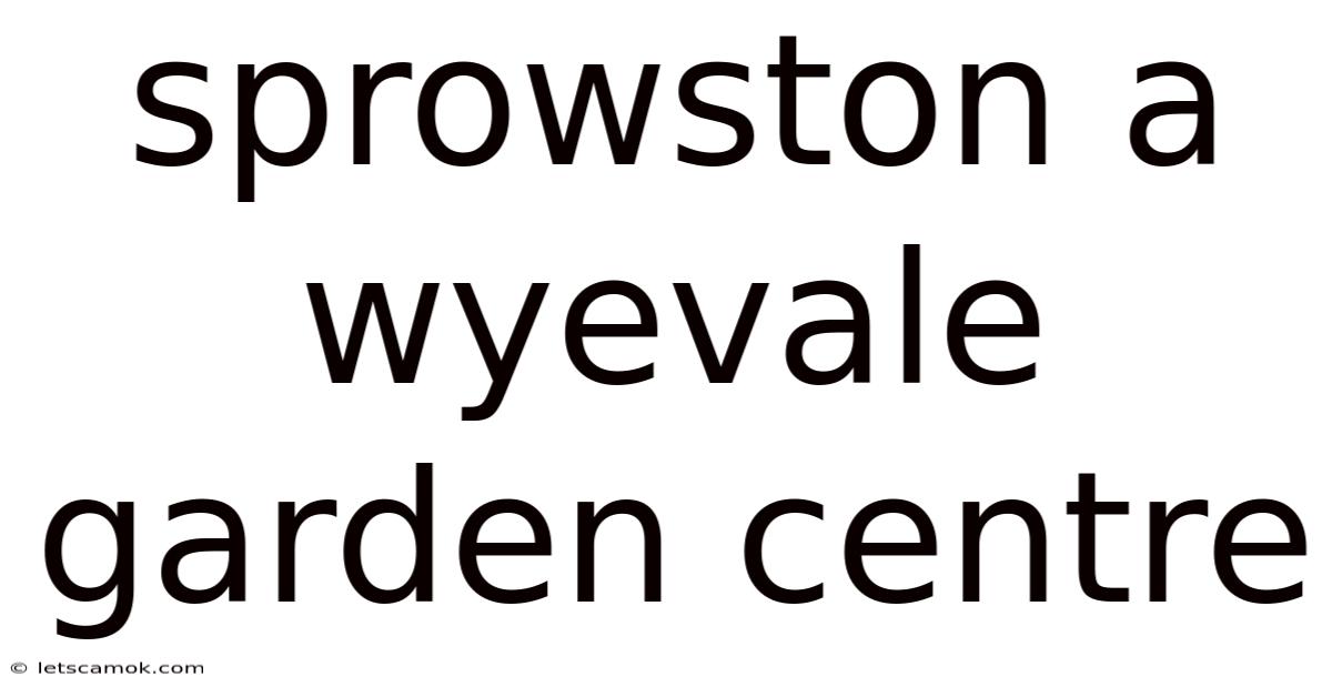 Sprowston A Wyevale Garden Centre