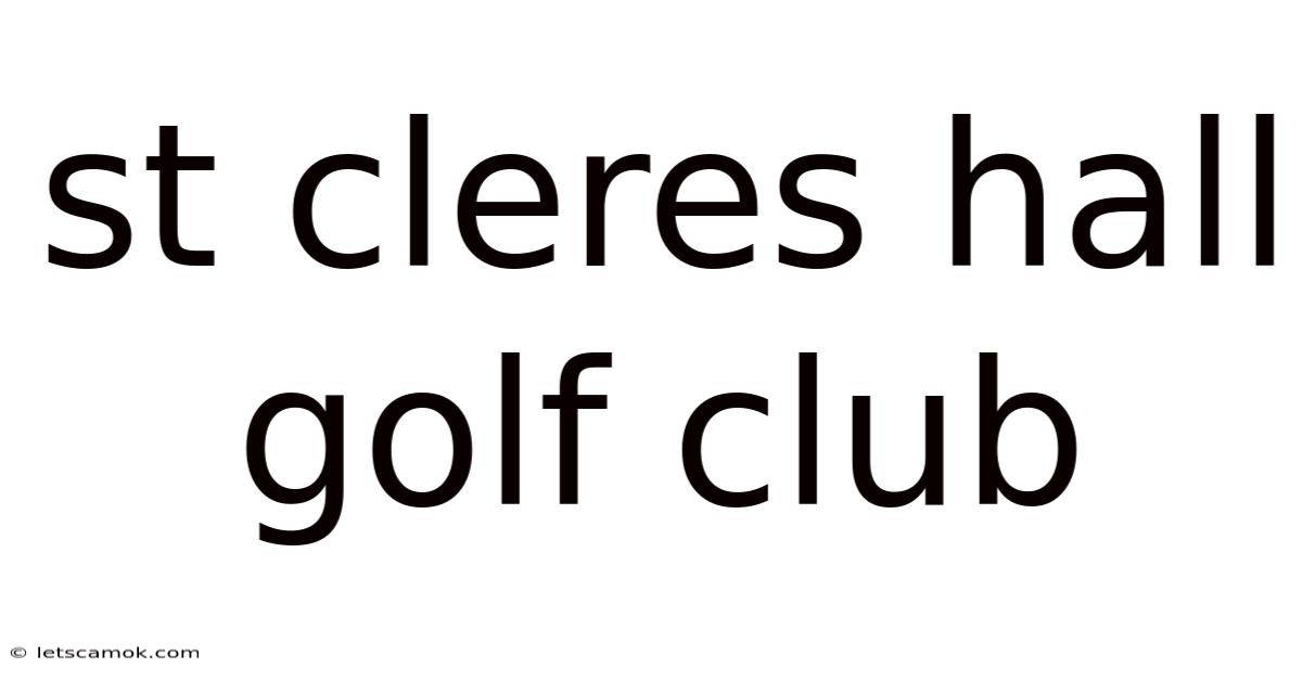 St Cleres Hall Golf Club