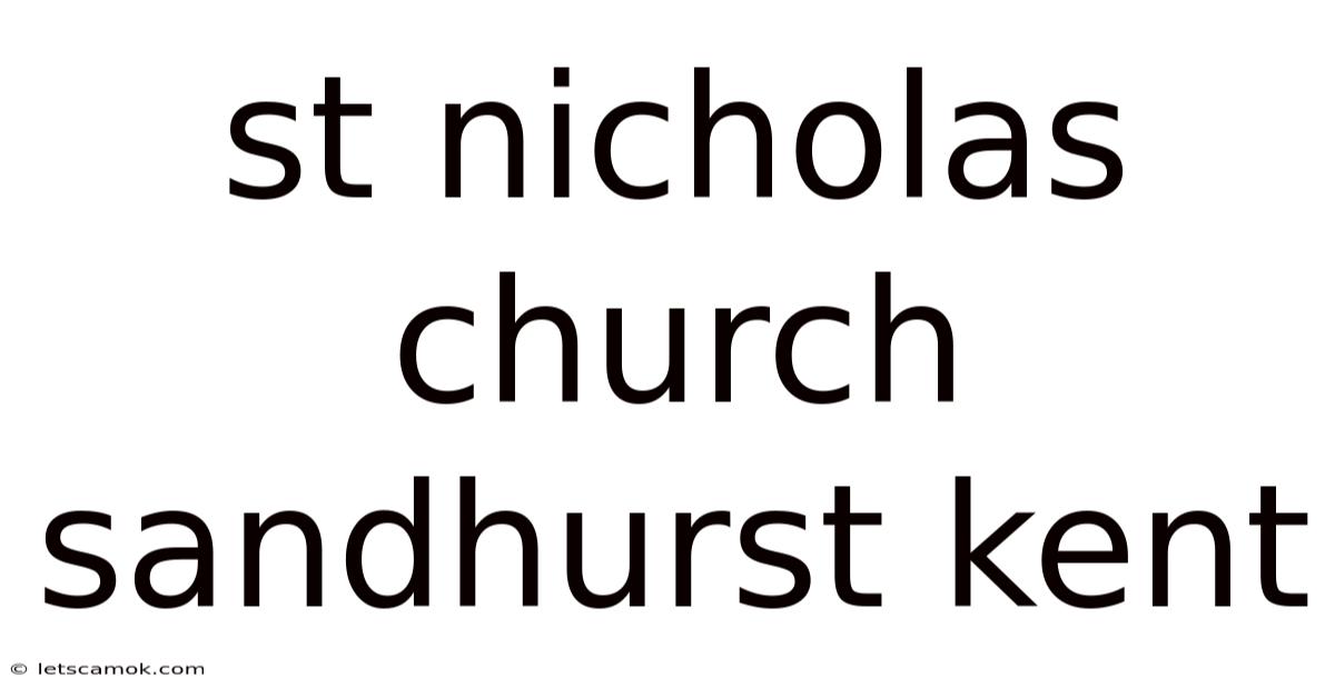 St Nicholas Church Sandhurst Kent