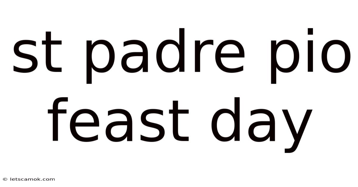St Padre Pio Feast Day