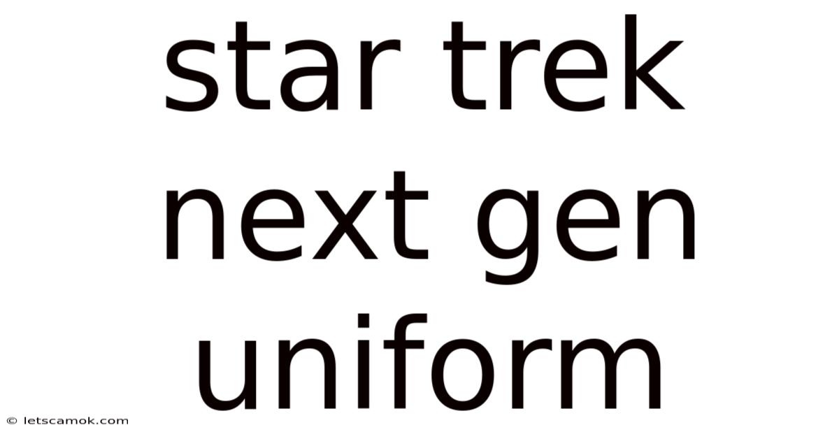 Star Trek Next Gen Uniform