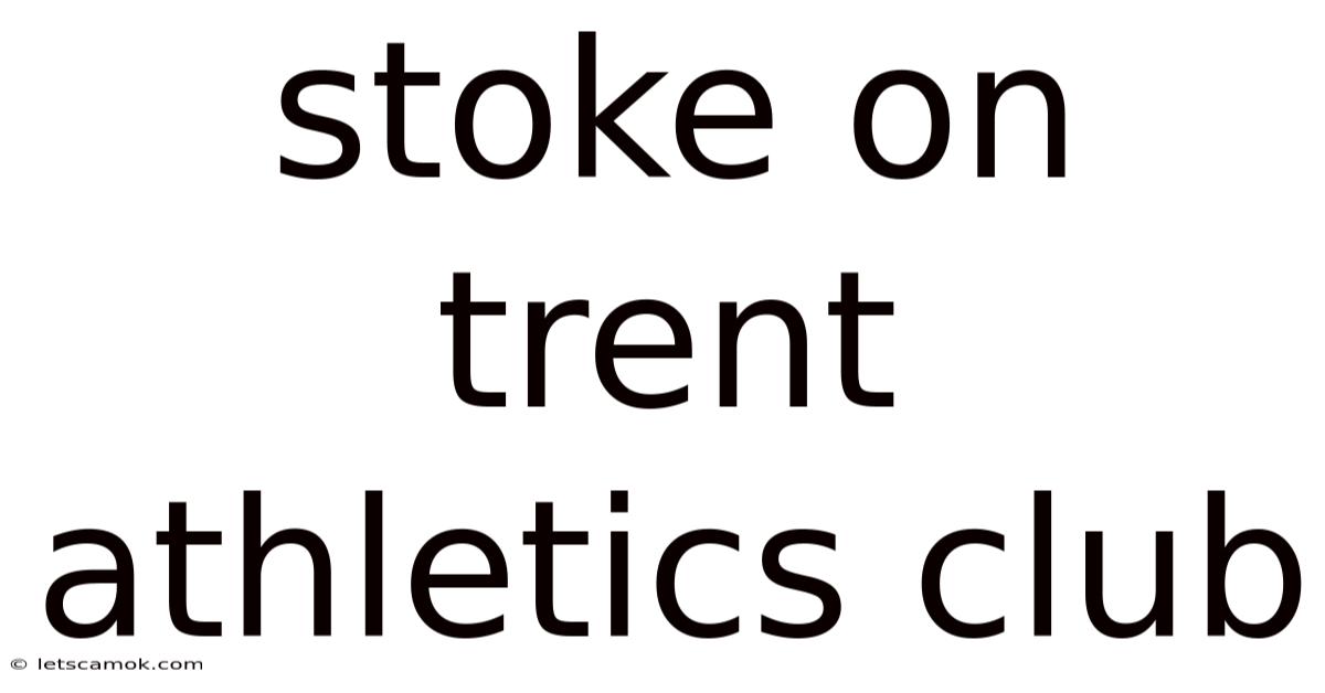 Stoke On Trent Athletics Club