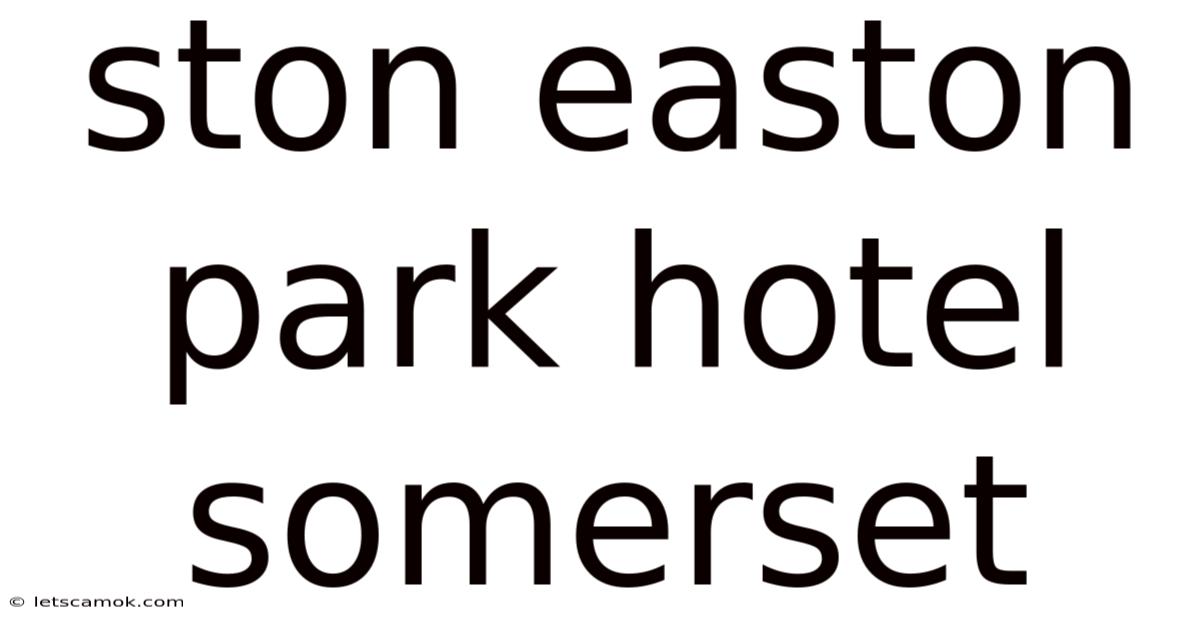 Ston Easton Park Hotel Somerset